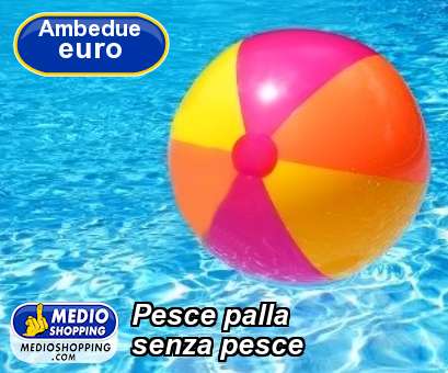 Medioshopping Pesce palla senza pesce