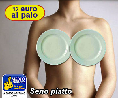 Medioshopping Seno piatto