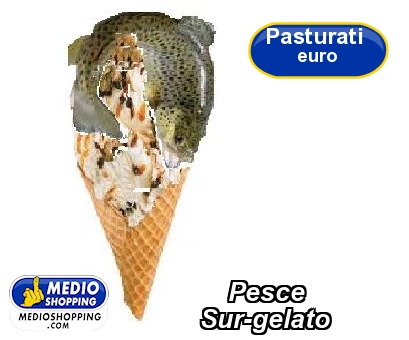 Medioshopping Pesce    Sur-gelato