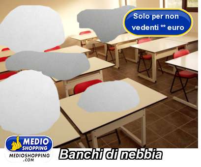 Medioshopping Banchi di nebbia