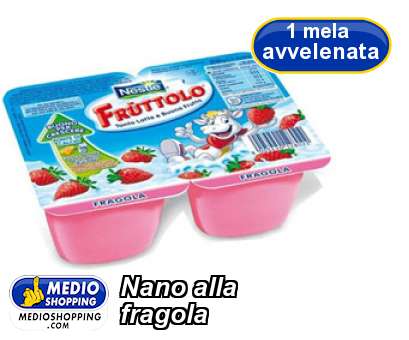 Medioshopping Nano alla  fragola