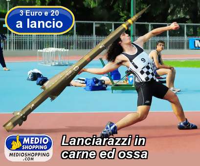 Medioshopping Lanciarazzi in carne ed ossa