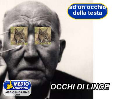 Medioshopping OCCHI DI LINCE