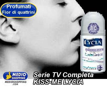 Medioshopping Serie TV Completa KISS-ME LYCIA