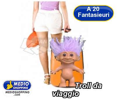 Medioshopping Troll da viaggio