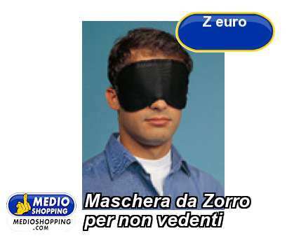 Maschera da Zorro per non vedenti
