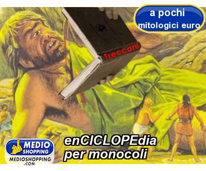 Medioshopping enCICLOPEdia per monocoli