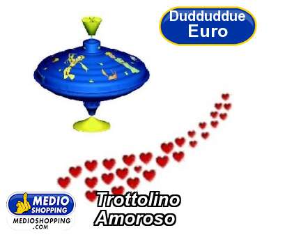 Medioshopping Trottolino  Amoroso