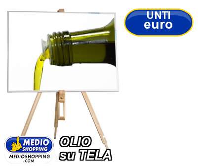 Medioshopping OLIO su TELA