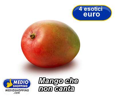 Medioshopping Mango che  non canta