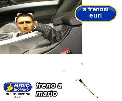 Medioshopping freno a  mario