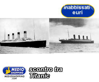scontro tra Titanic
