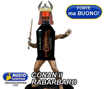 Medioshopping CONAN il RABARBARO