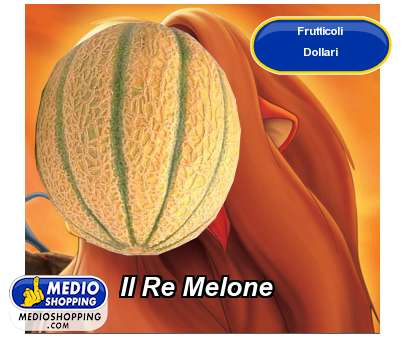 Il Re Melone
