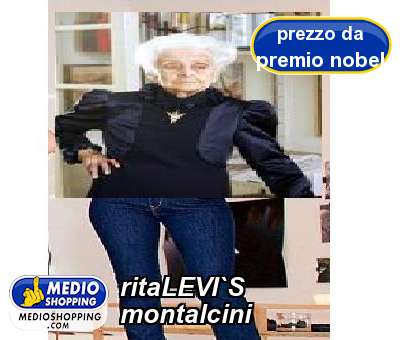 Medioshopping ritaLEVI`S montalcini