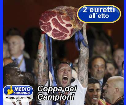 Medioshopping Coppa dei Campioni