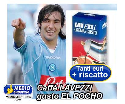 Medioshopping Caff LAVEZZI gusto EL POCHO