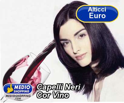 Medioshopping Capelli Neri  Cor Vino