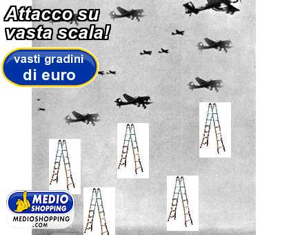 Medioshopping Attacco su vasta scala!