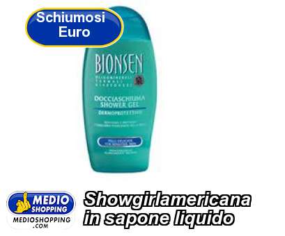 Medioshopping Showgirlamericana in sapone liquido