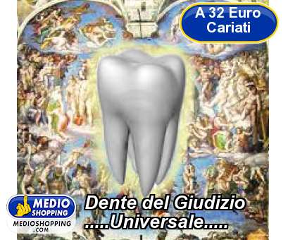 Medioshopping Dente del Giudizio .....Universale.....