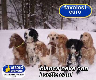 bianca neve con i sette cani
