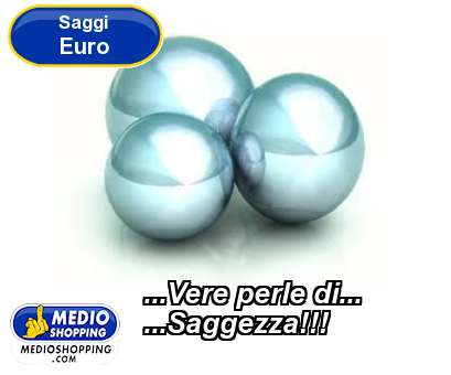 Medioshopping ...Vere perle di... ...Saggezza!!!