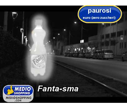 Medioshopping Fanta-sma