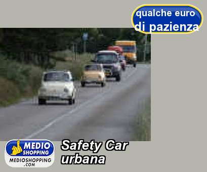 Medioshopping Safety Car urbana