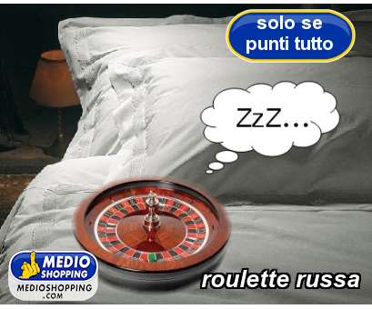 Medioshopping roulette russa