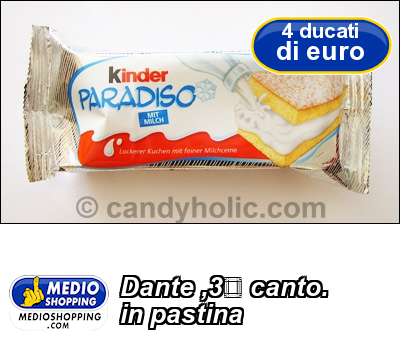 Medioshopping Dante ,3 canto. in pastina