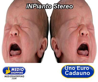 Medioshopping iNPianto Stereo