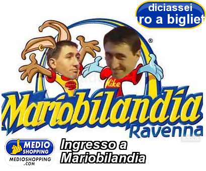 Medioshopping Ingresso a Mariobilandia