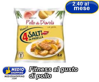 Medioshopping Fitness al gusto di pollo