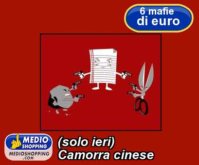 Medioshopping (solo ieri) Camorra cinese