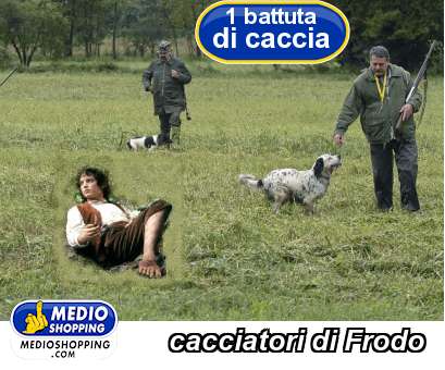 Medioshopping cacciatori di Frodo