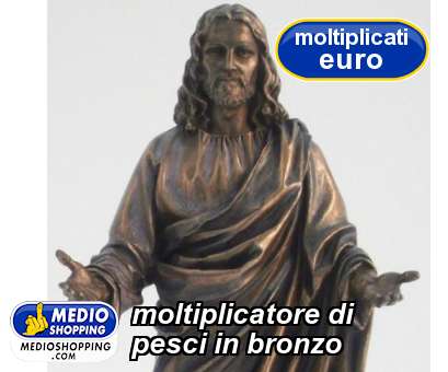 Medioshopping moltiplicatore di pesci in bronzo