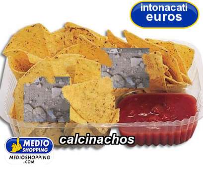 Medioshopping calcinachos