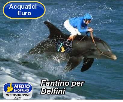 Medioshopping Fantino per Delfini