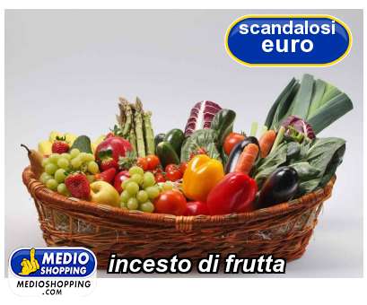 Medioshopping incesto di frutta