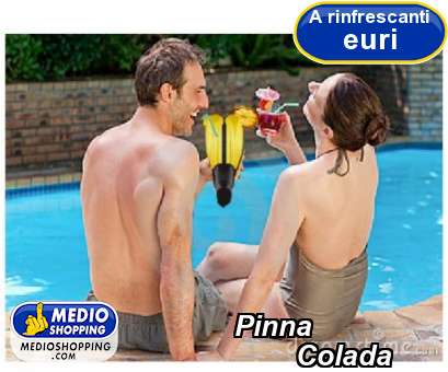 Medioshopping Pinna               Colada