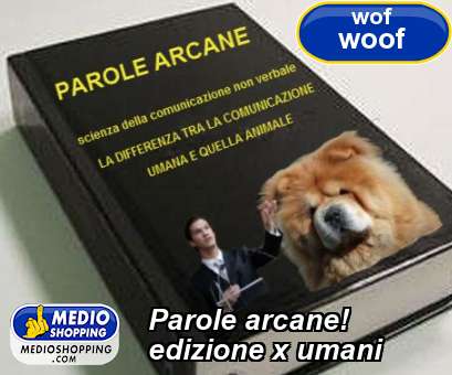 Medioshopping Parole arcane! edizione x umani