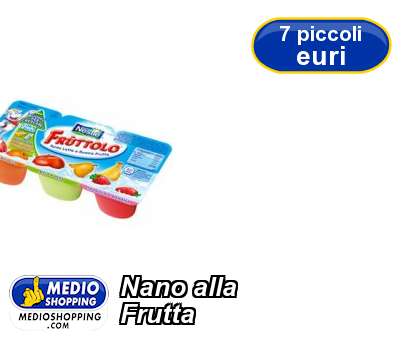 Medioshopping Nano alla Frutta