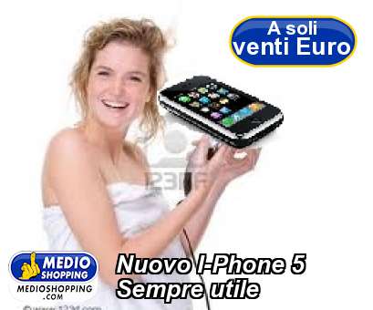 Medioshopping Nuovo I-Phone 5 Sempre utile