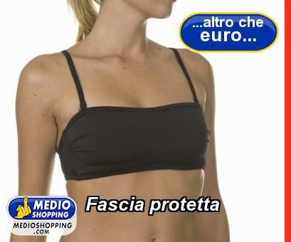 Medioshopping Fascia protetta