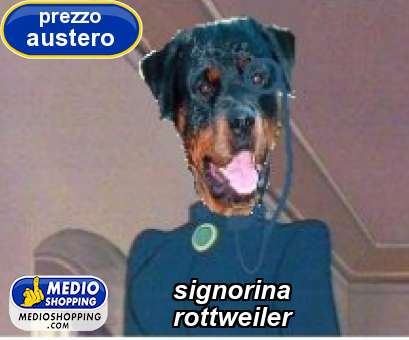 Medioshopping signorina rottweiler