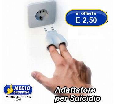 Medioshopping Adattatore per Suicidio