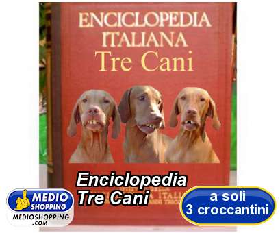 Medioshopping Enciclopedia Tre Cani