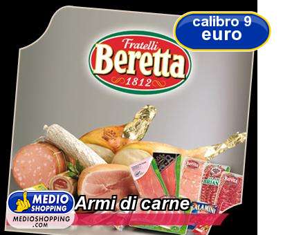 Medioshopping Armi di carne