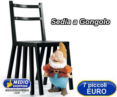 Medioshopping Sedia a Gongolo